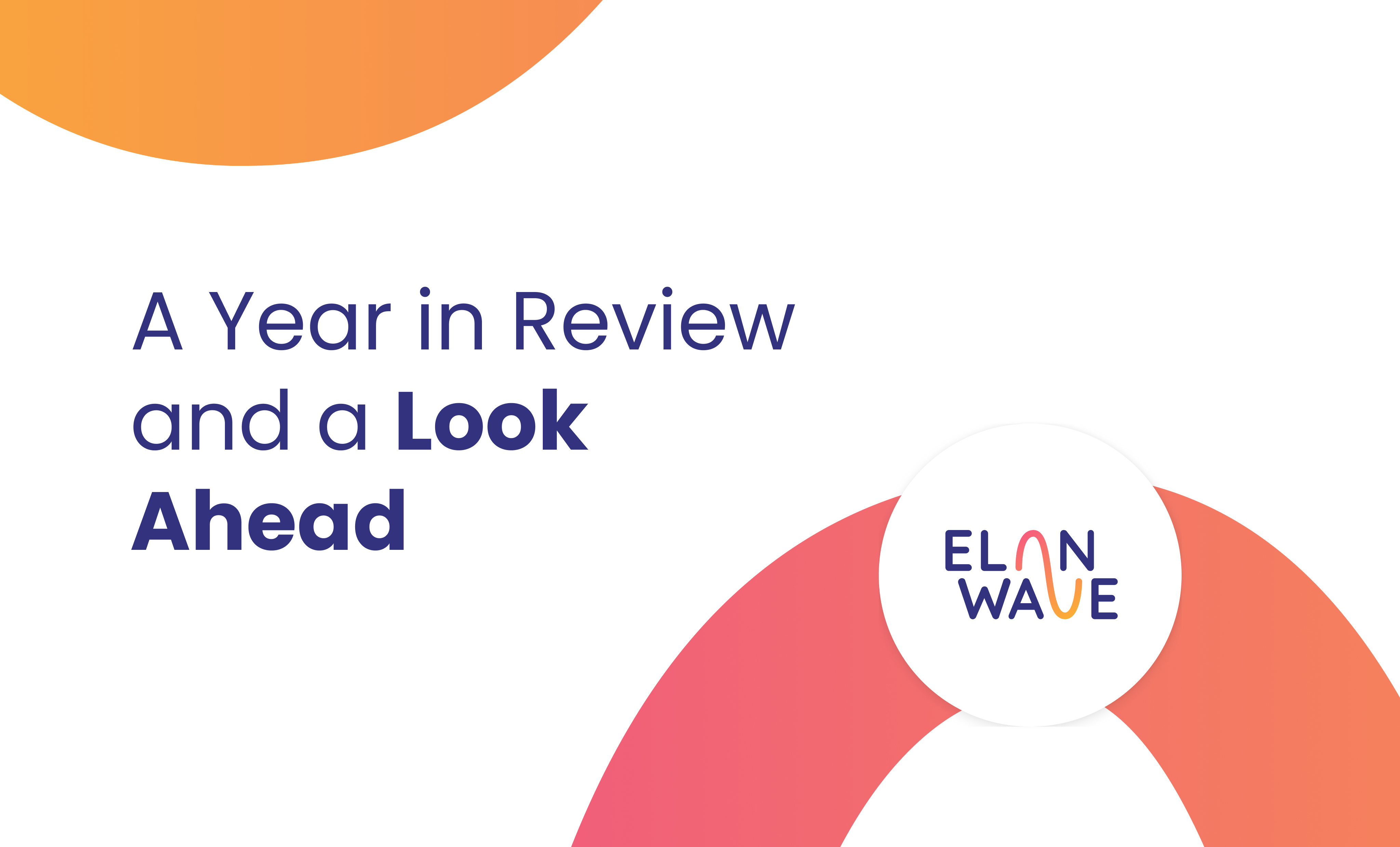 A Year In Review And A Look Ahead