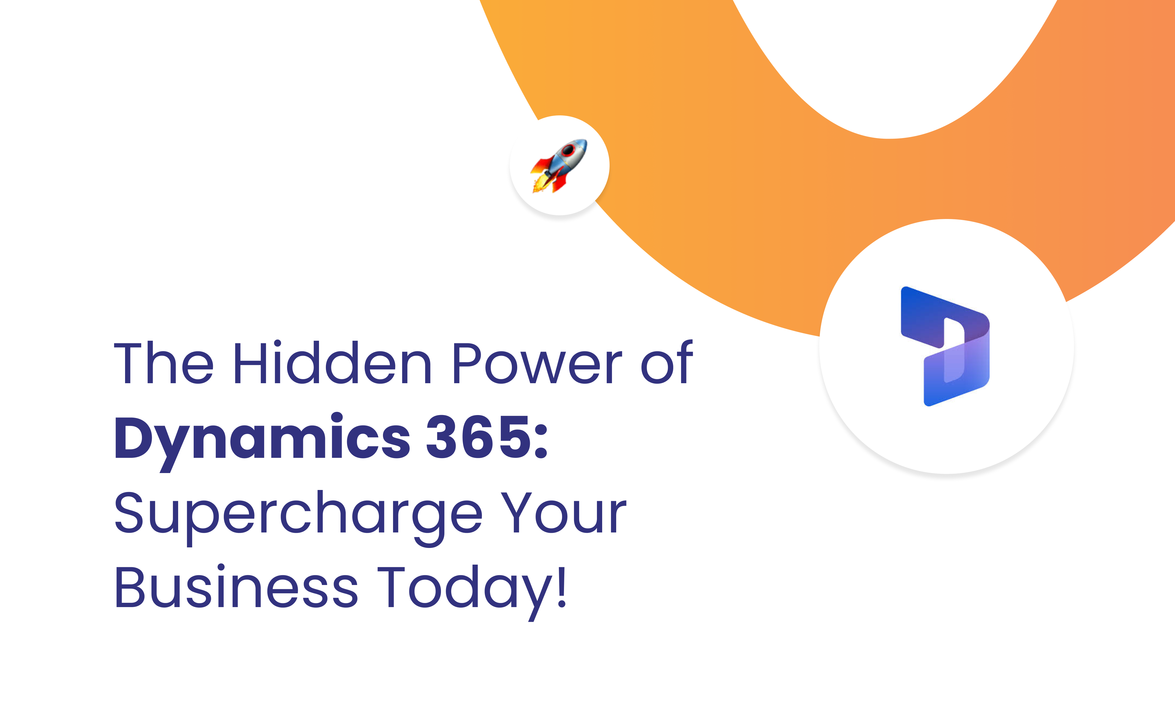 The Hidden Power Of Dynamics 365 1