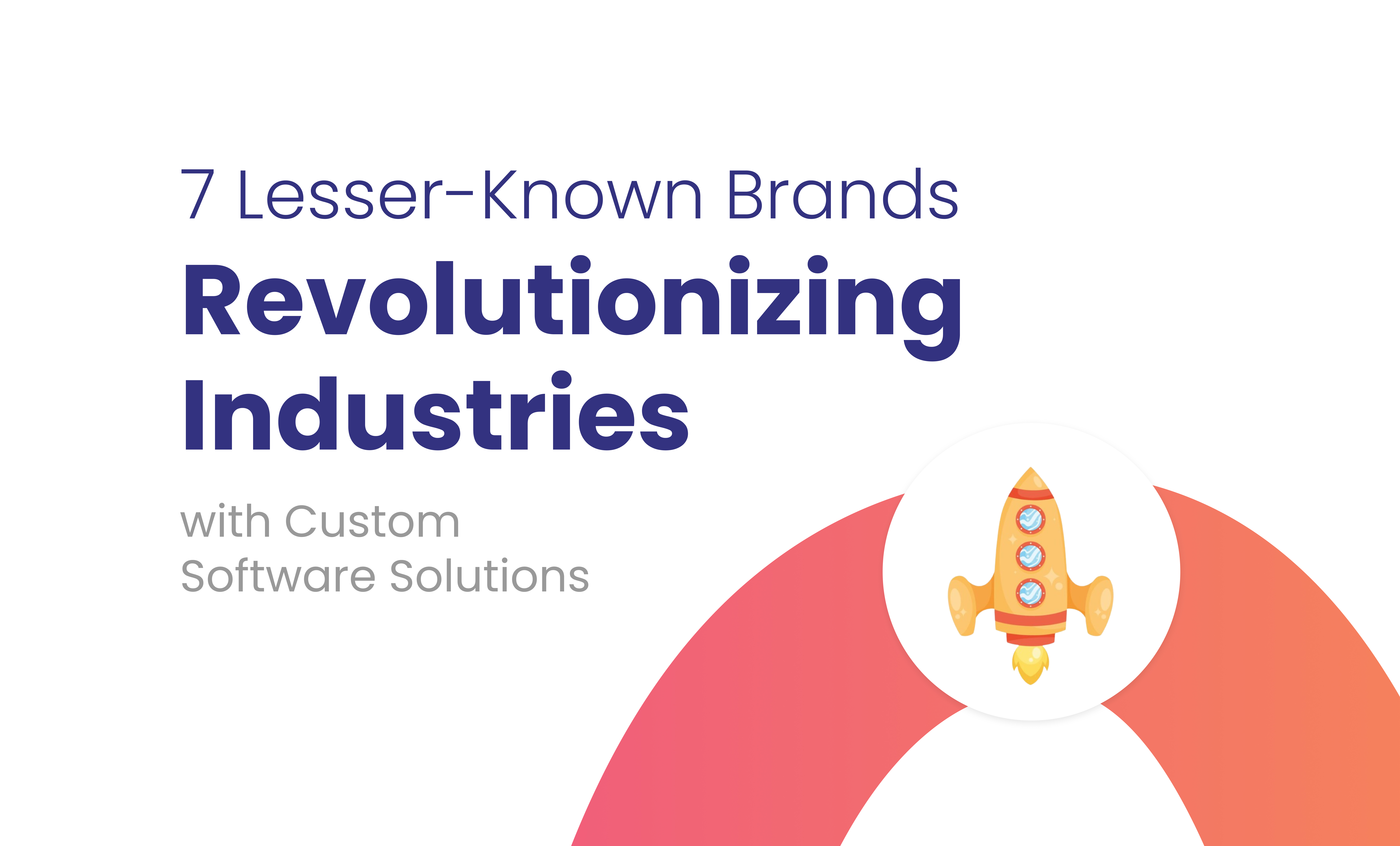 7 lesser known brands revolutionizing industries