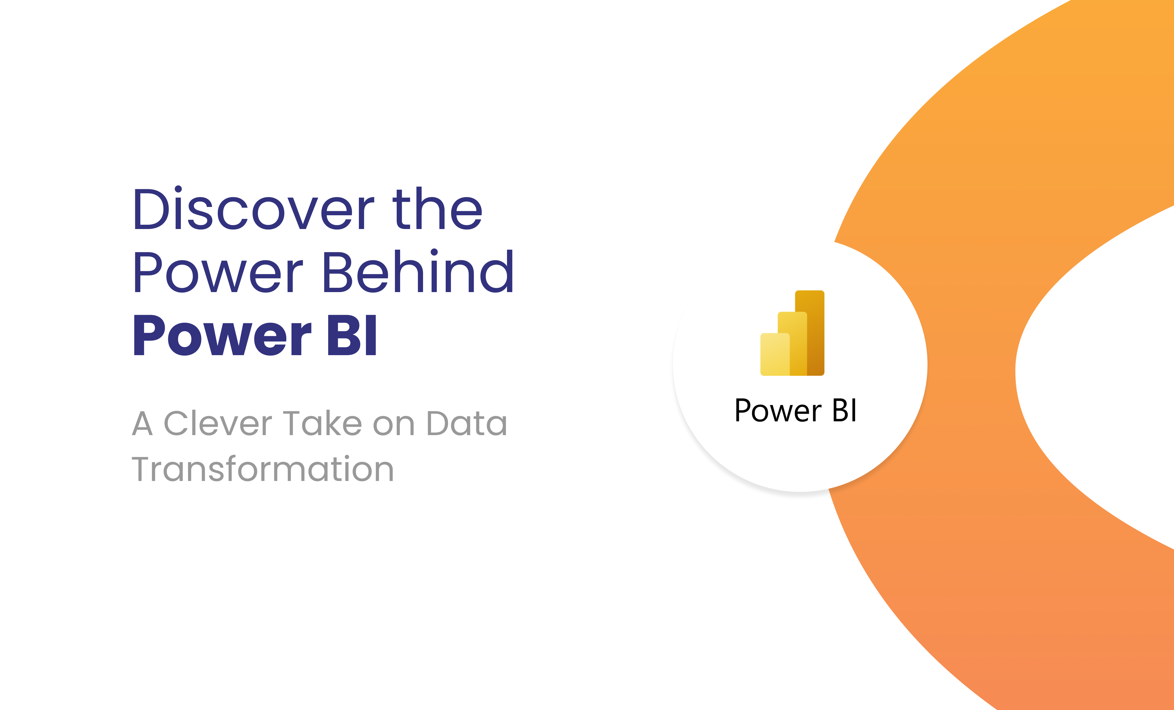 Discover The Power Behind Power BI A Clever Take On Data Transformation 1 (2)